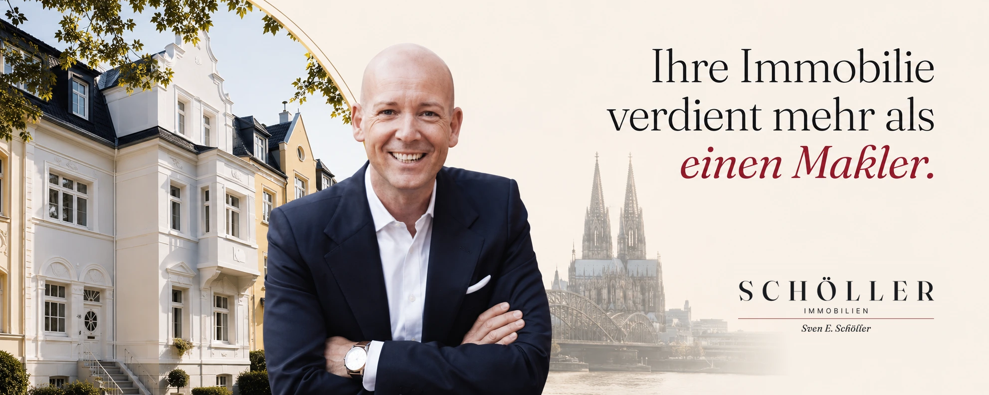 Ihre Immobilie verdient mehr als einen Makler – Sven E. Schöller, Schöller Immobilien Köln